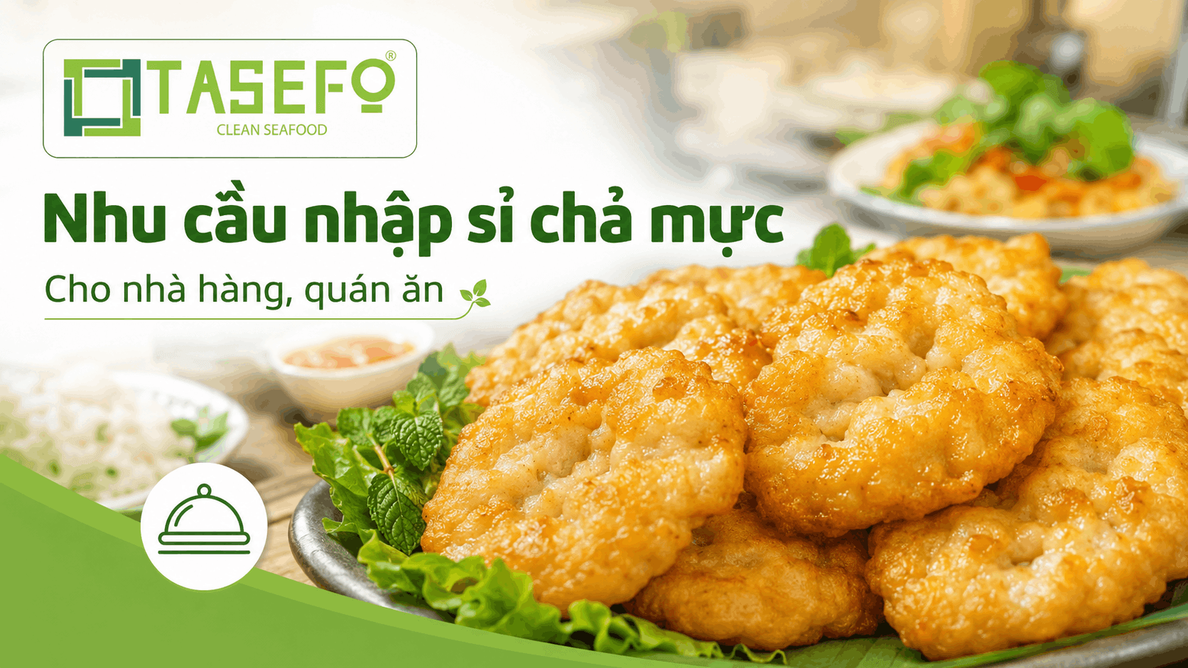 Nhu cầu nhập sỉ chả mực cho nhà hàng quán ăn hiện nay
