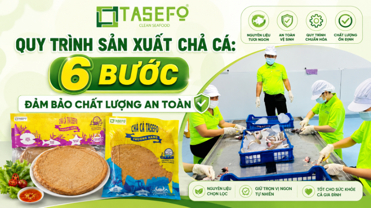 Quy trình sản xuất chả cá tại tasefo